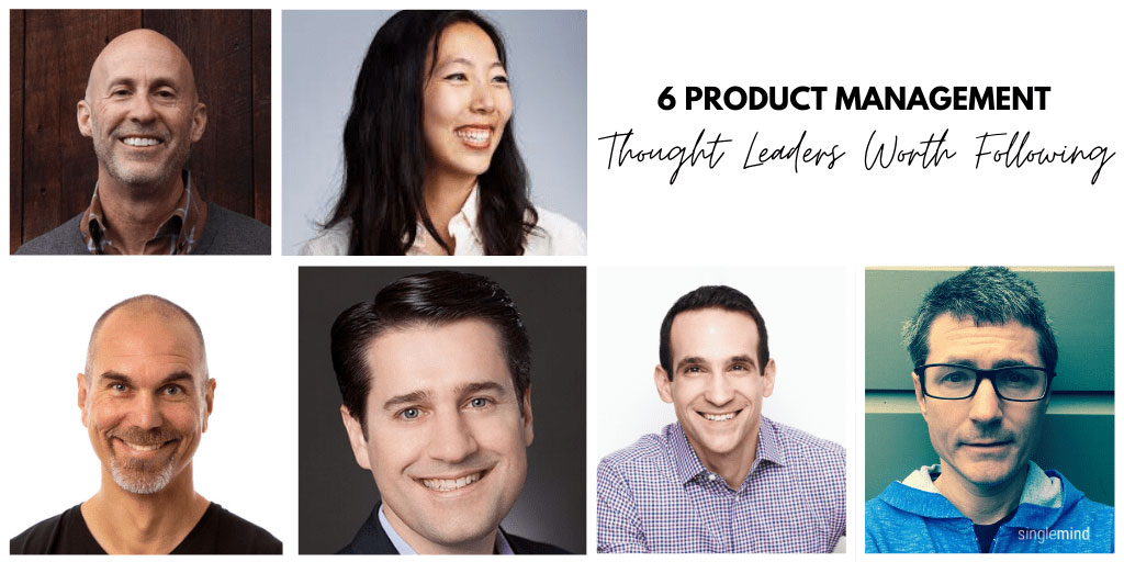 Six Product Management Thought Leaders Worth Following, SingleMind Web Design and Development Agency